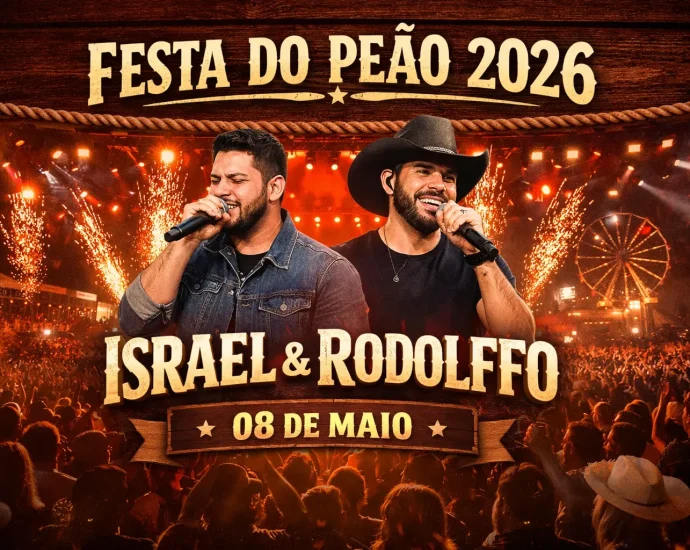 FESTA DO PEÃO 2026 CONFIRMA ISRAEL & RODOLFFO POR R$ 450 MIL EM 08 DE MAIO