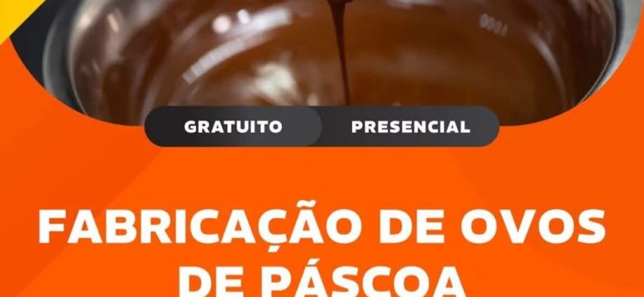 CURSO DE CONFECÇÃO DE OVOS DE PÁSCOA EM CASTILHO