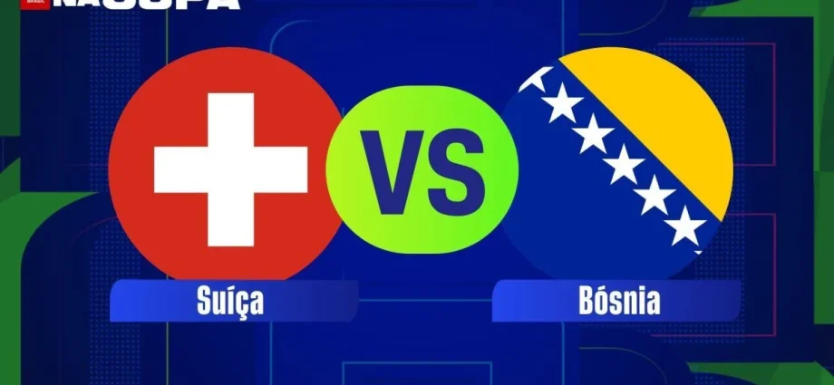 SUÍÇA X BÓSNIA: ESCALAÇÕES E ONDE ASSISTIR AO JOGO DA COPA DO MUNDO