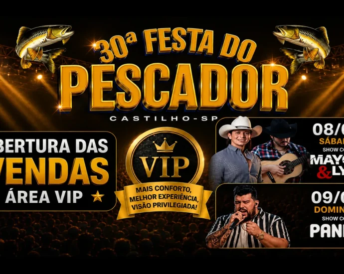 ÁREA VIP DA 30ª FESTA DO PESCADOR JÁ ESTÁ COM VENDAS ABERTAS EM CASTILHO