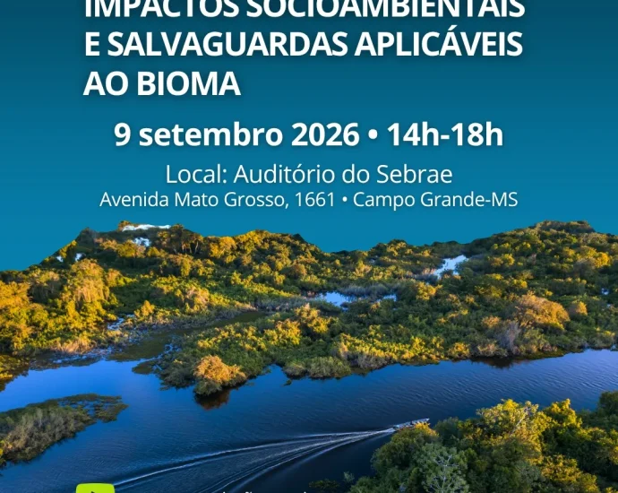 Novos critérios para avaliação de impactos no Pantanal são discutidos em seminário